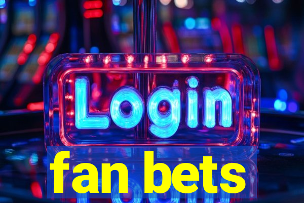 fan bets